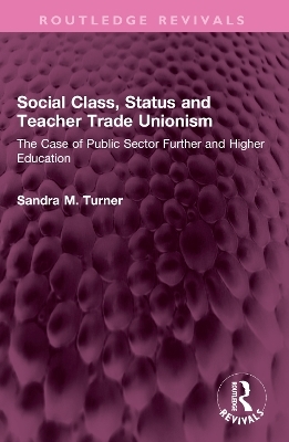 Social Class, Status and Teacher Trade Unionism