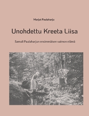 Unohdettu Kreeta Liisa - Marjut Paulaharju