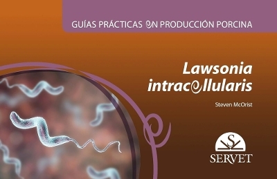 Gu&iacute;as Pr&aacute;cticas En Producci&oacute;n Porcina. Lawsonia Intracellularis -  McOrist