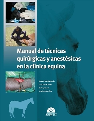 Manual de T&eacute;cnicas Quir&uacute;rgicas Y Anest&eacute;sicas En La Cl&iacute;nica Equina - Cruz Madorran