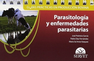 Guías Prácticas En Producción Bovina. Parasitología Y Enfermedades Parasitarias