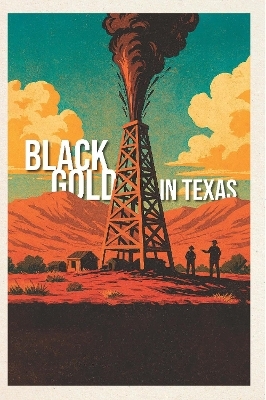 Black Gold in Texas - 