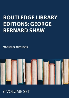 Routledge Library Editions: George Bernard Shaw