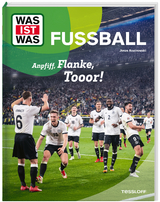 WAS IST WAS Fu&szlig;ball. Anpfiff, Flanke, Tooor! - Jonas Kozinowski