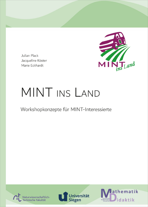 MINT ins Land. Workshopkonzepte f&uuml;r MINT- Interessierte - Julian Plack, Jacqueline K&ouml;ster, Marie Eckhardt