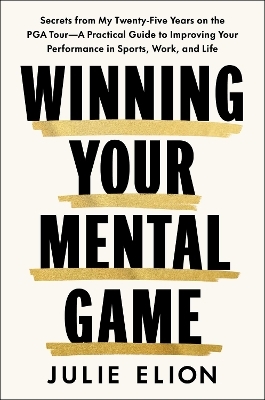 Winning Your Mental Game - Julie Elion