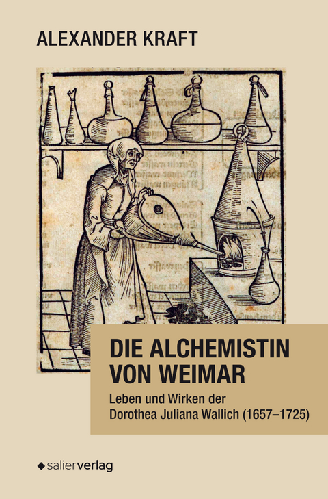 Die Alchemistin von Weimar - Alexander Kraft