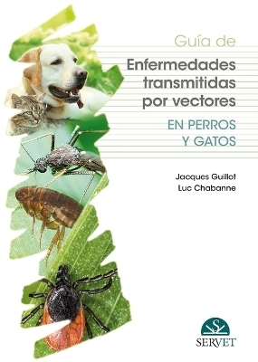 Gu&iacute;a de Enfermedades Transmitidas Por Vectores En Perros Y Gatos -  Guillot, Jacques Chabanne