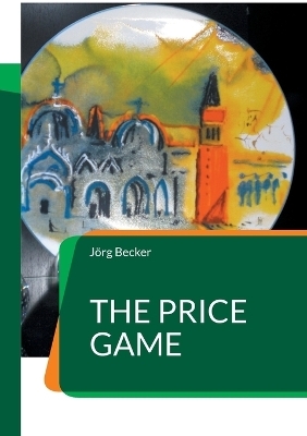 The Price Game - J&ouml;rg Becker
