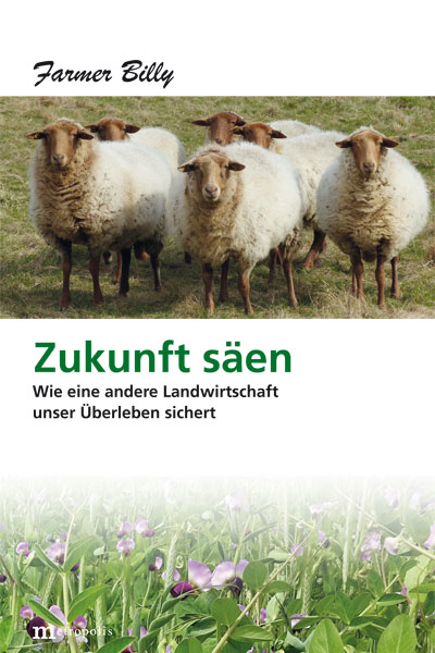 Zukunft s&auml;en -  Farmer Billy