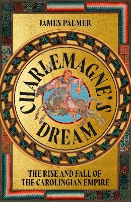 Charlemagne's Dream - James Palmer