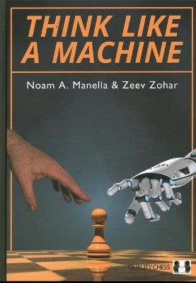 Think Like a Machine - Noam Manella, Zeev Zohar