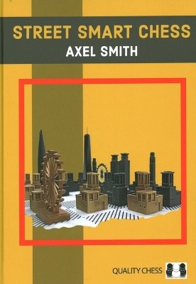 Street Smart Chess - Axel Smith