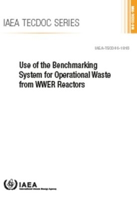 Use of the Benchmarking System for Operational Waste from WWER Reactors -  Iaea