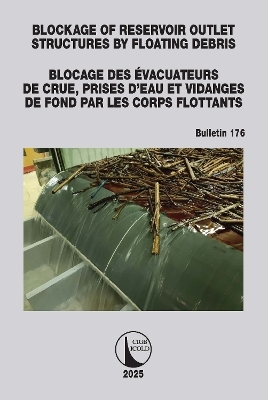 Blockage of Reservoir Outlet Structures by Floating Debris / Blocage des &Eacute;vacuateurs de Crue, Prises d'Eau et Vidanges de Fond par les Corps Flottants - 