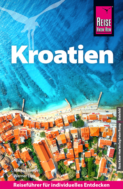 Reise Know-How Reisef&uuml;hrer Kroatien - Werner Lips, Markus Bingel