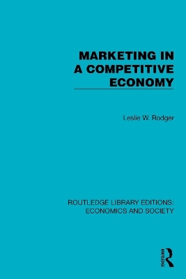 Marketing in a Competitive Economy - Leslie W. Rodger