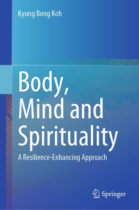 Body, Mind and Spirituality - Kyung Bong Koh