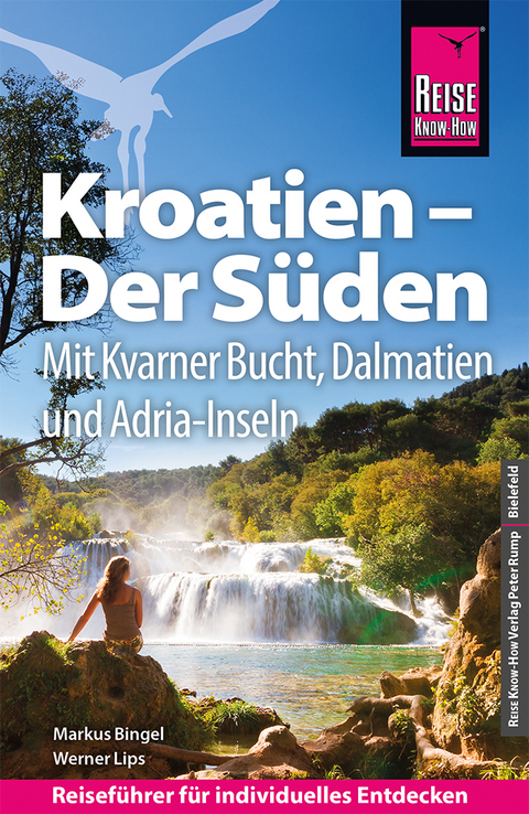 Reise Know-How Reiseführer Kroatien – Der Süden: Dalmatien, Adriaküste - Werner Lips, Markus Bingel