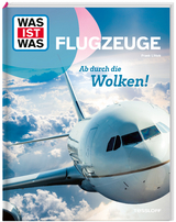 WAS IST WAS Flugzeuge. Ab durch die Wolken! - Frank Littek