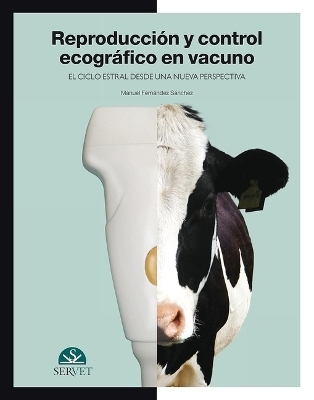 Reproducci&oacute;n Y Control Ecogr&aacute;fico En Vacuno - Fernandez Sanchez