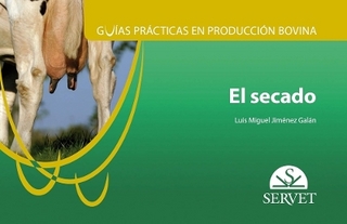 Guías Prácticas En Producción Bovina. El Secado