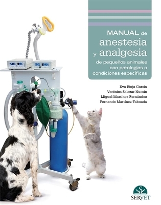 Manual de Anestesia Y Analgesia de Pequeños Animales Con Patologías O Condiciones Específicas