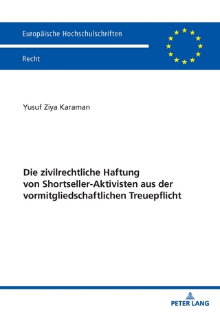 Die zivilrechtliche Haftung von Shortseller-Aktivisten aus der vormitgliedschaftlichen Treuepflicht