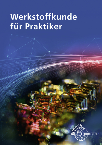 Werkstoffkunde für Praktiker - Catrin Kammer, Ulrich Kammer