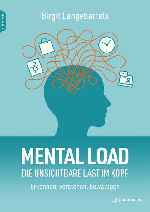 Mental Load &ndash; die unsichtbare Last im Kopf - Birgit Langebartels