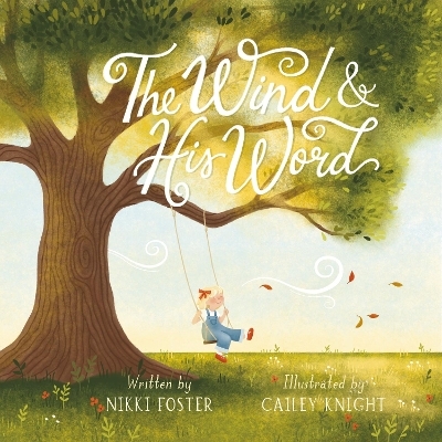 The Wind and His Word - Nikki Foster