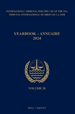 Yearbook International Tribunal for the Law of the Sea / Annuaire Tribunal international du droit de la mer, Volume 28 (2024) - 