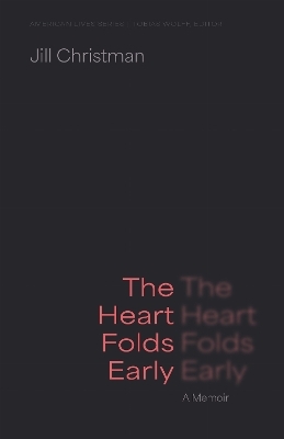 The Heart Folds Early - Jill Christman