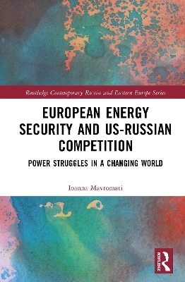 European Energy Security and US-Russian Competition - Ioanna Mavromati