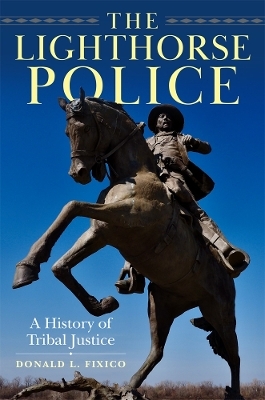 The Lighthorse Police - Donald L. Fixico