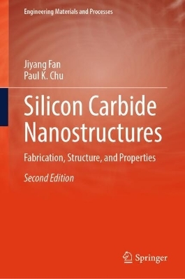 Silicon Carbide Nanostructures - Jiyang Fan, Paul K. Chu