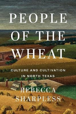 People of the Wheat - Rebecca Sharpless