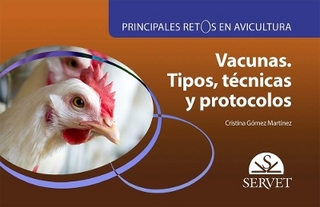 Principales Retos En Avicultura. Vacunas. Tipos, Técnicas Y Protocolos