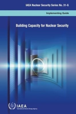 Building Capacity for Nuclear Security -  Iaea