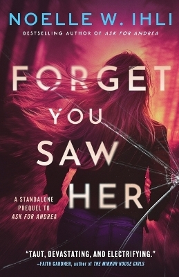 Forget You Saw Her - Noelle West Ihli