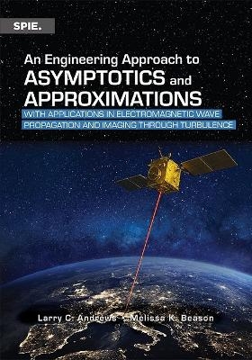 An Engineering Approach to Asymptotics and Approximations - Larry C. Andrews, Melissa K. Beason