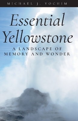 Essential Yellowstone