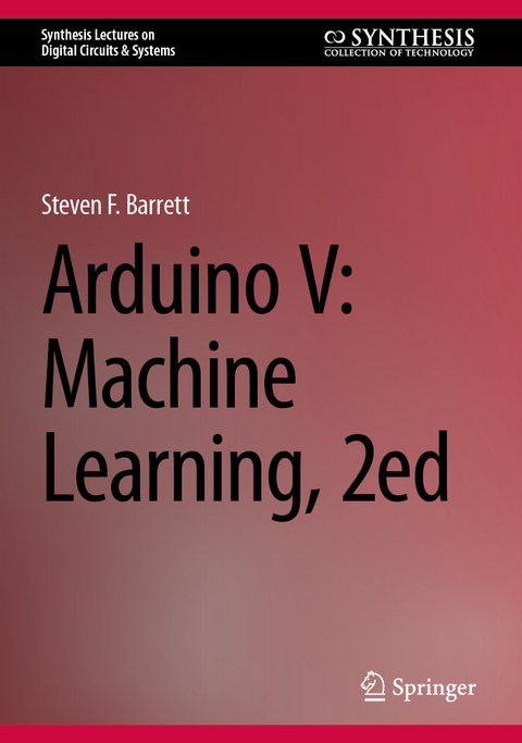 Arduino V: Machine Learning, 2ed - Steven F. Barrett