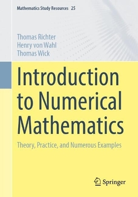 Introduction to Numerical Mathematics - Thomas Richter, Henry von Wahl, Thomas Wick
