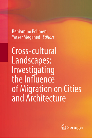 Cross-Cultural Landscapes: Investigating the Influence of Migration on Cities and Architecture