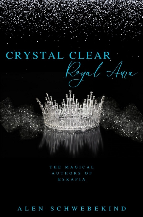 Crystal clear Royal Aura - Alen Schwebekind