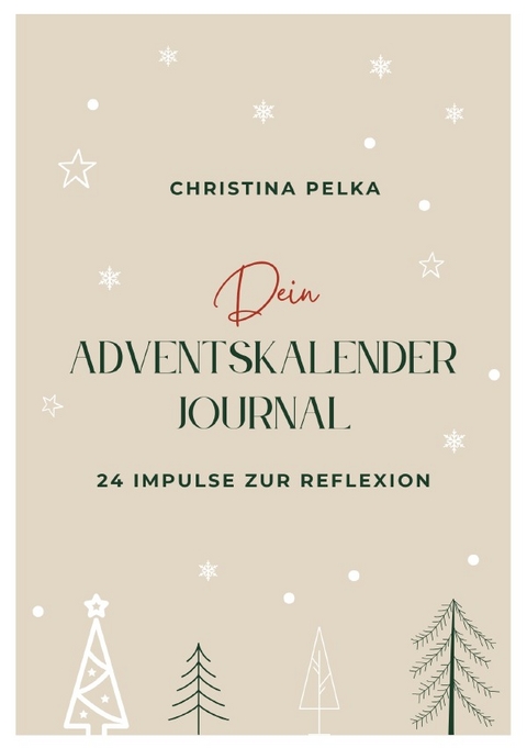 Dein Adventskalender Journal - Christina Pelka