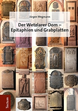 Der Wetzlarer Dom - Epitaphien und Grabplatten - J&uuml;rgen Wegmann