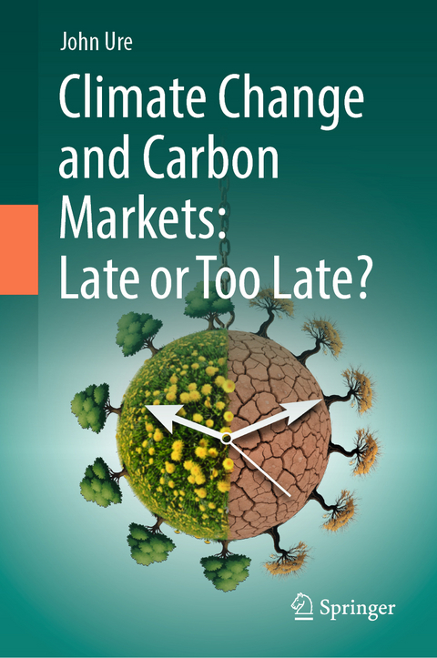 Climate Change and Carbon Markets: Late or Too Late? - John Ure