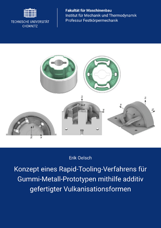 Konzept eines Rapid-Tooling-Verfahrens für Gummi-Metall-Prototypen mithilfe additiv gefertigter Vulkanisationsformen
